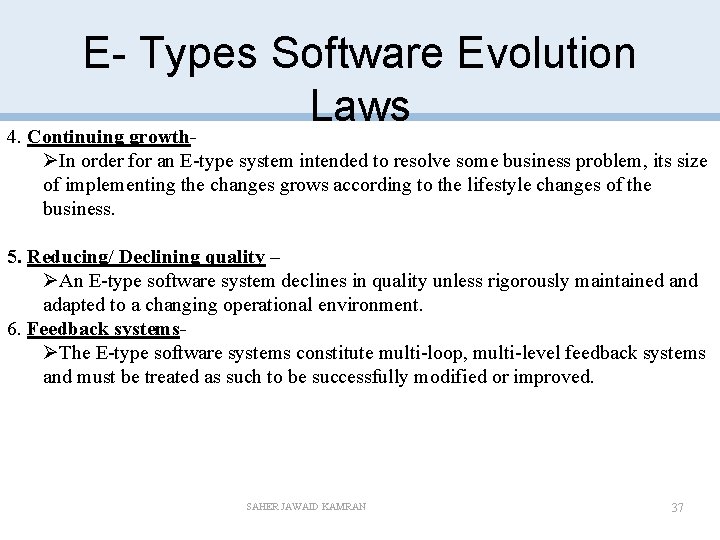 E- Types Software Evolution Laws 4. Continuing growthØIn order for an E-type system intended