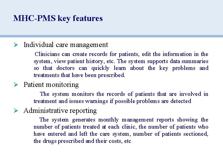 MHC-PMS key features Ø Individual care management Clinicians can create records for patients, edit