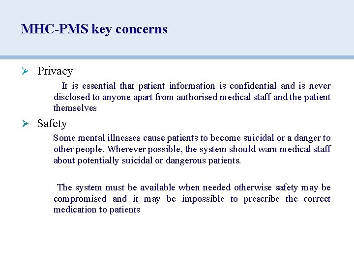 MHC-PMS key concerns Ø Privacy It is essential that patient information is confidential and