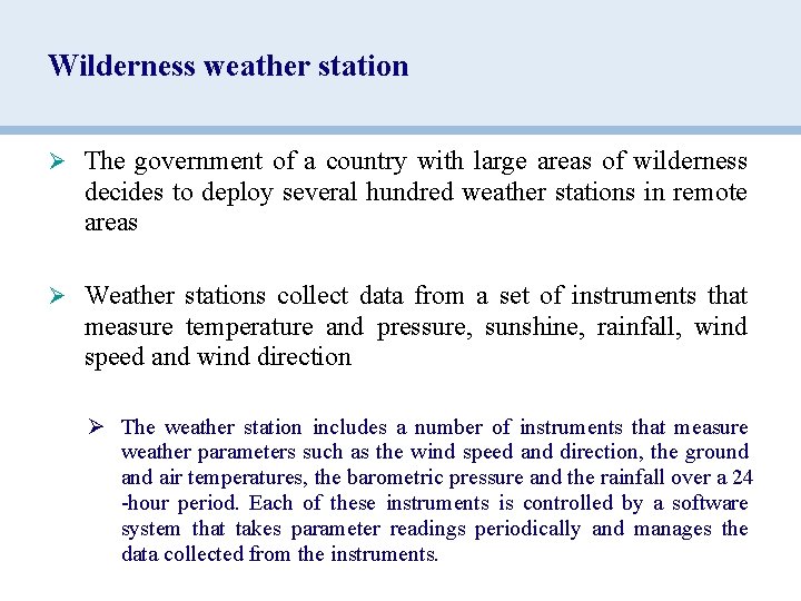 Wilderness weather station Ø The government of a country with large areas of wilderness