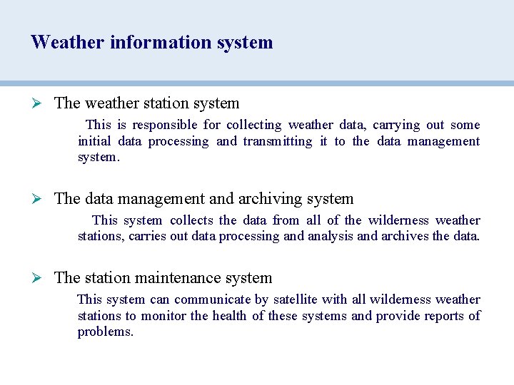 Weather information system Ø The weather station system This is responsible for collecting weather