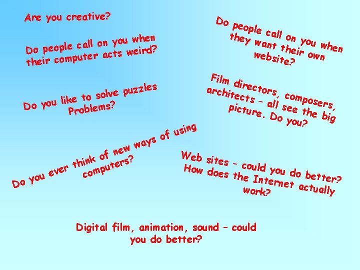 Are you creative? when u o y n o l l a c Do Are you creative? when u o y n o l l a c Do