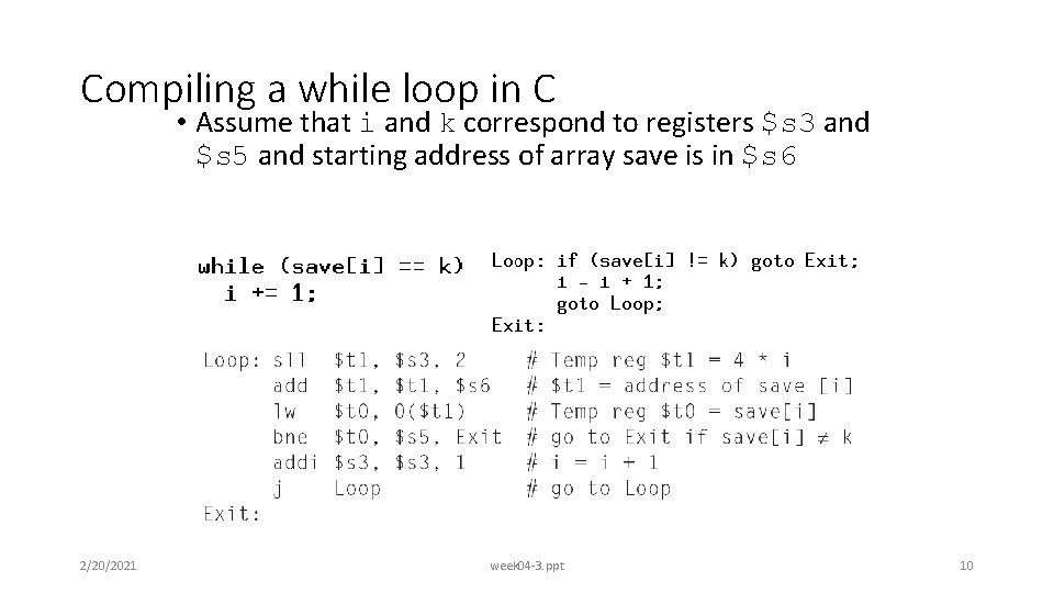 Compiling a while loop in C • Assume that i and k correspond to Compiling a while loop in C • Assume that i and k correspond to