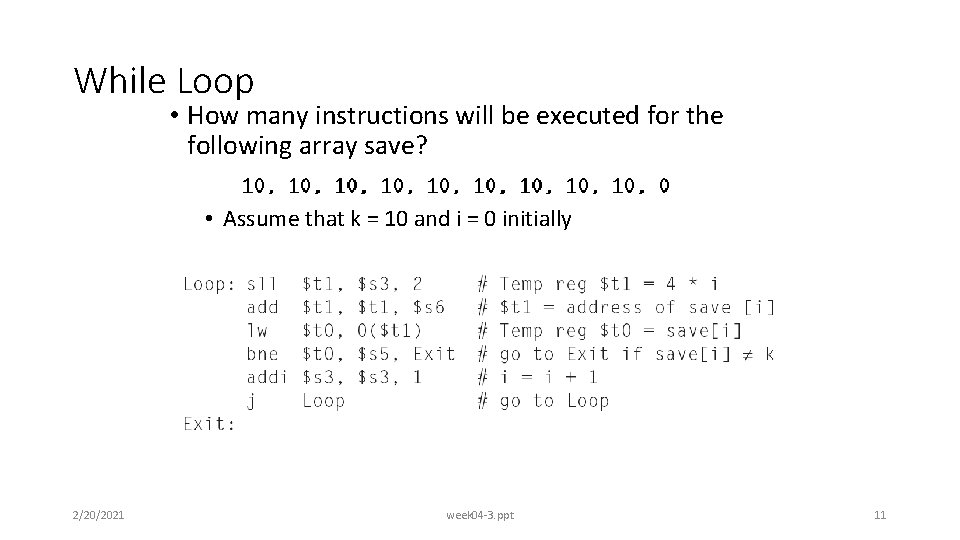 While Loop • How many instructions will be executed for the following array save? While Loop • How many instructions will be executed for the following array save?