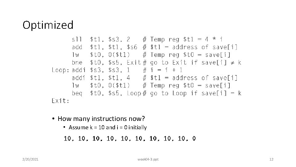 Optimized • How many instructions now? • Assume k = 10 and i = Optimized • How many instructions now? • Assume k = 10 and i =