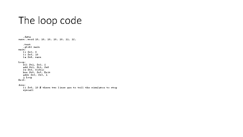 The loop code. data save: . word 10, 10, 10, 11, 12, . text. The loop code. data save: . word 10, 10, 10, 11, 12, . text.