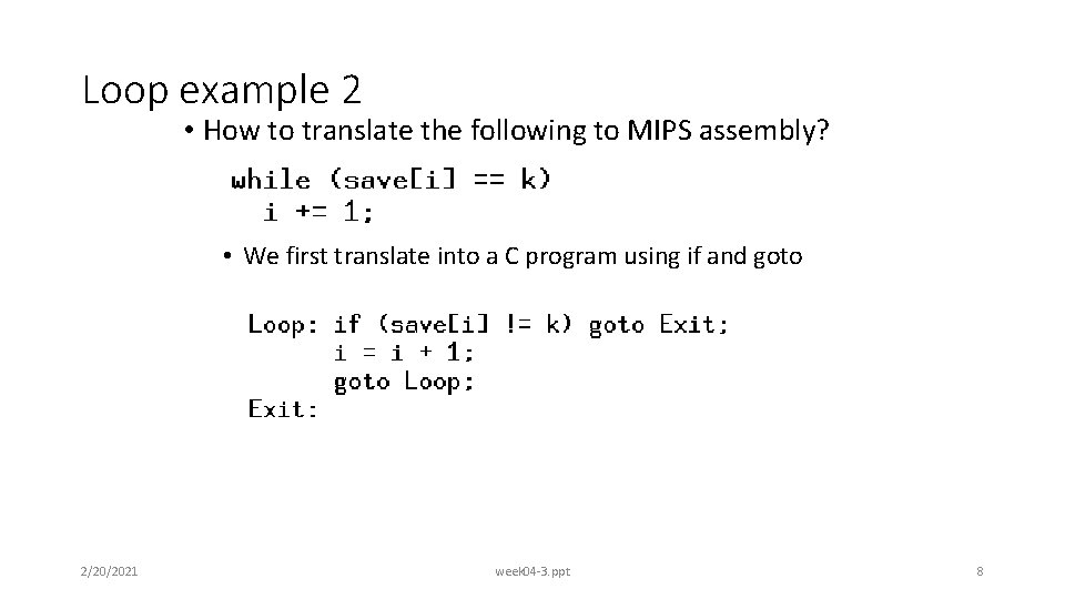 Loop example 2 • How to translate the following to MIPS assembly? • We Loop example 2 • How to translate the following to MIPS assembly? • We