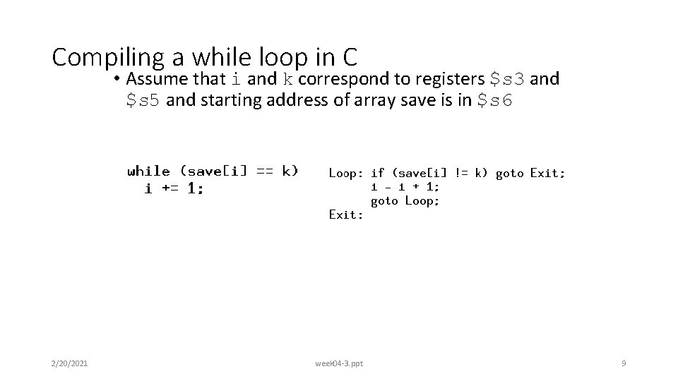 Compiling a while loop in C • Assume that i and k correspond to Compiling a while loop in C • Assume that i and k correspond to