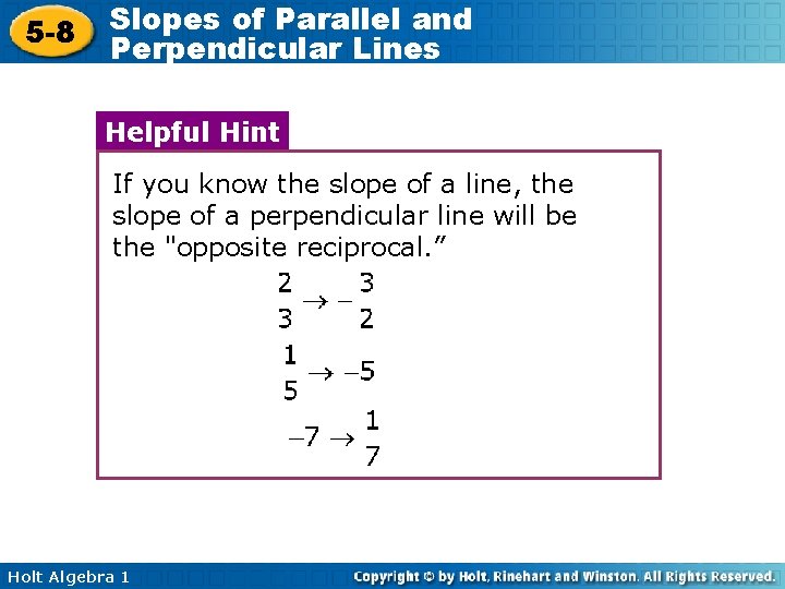 5 -8 Slopes of Parallel and Perpendicular Lines Helpful Hint If you know the