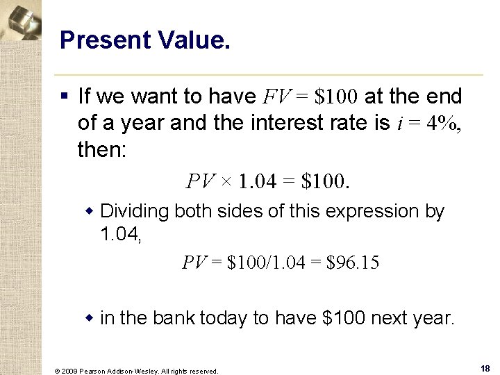 Present Value. § If we want to have FV = $100 at the end