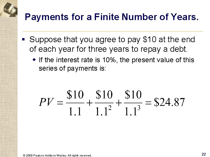 Payments for a Finite Number of Years. § Suppose that you agree to pay