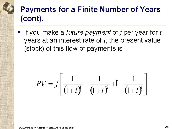 Payments for a Finite Number of Years (cont). § If you make a future