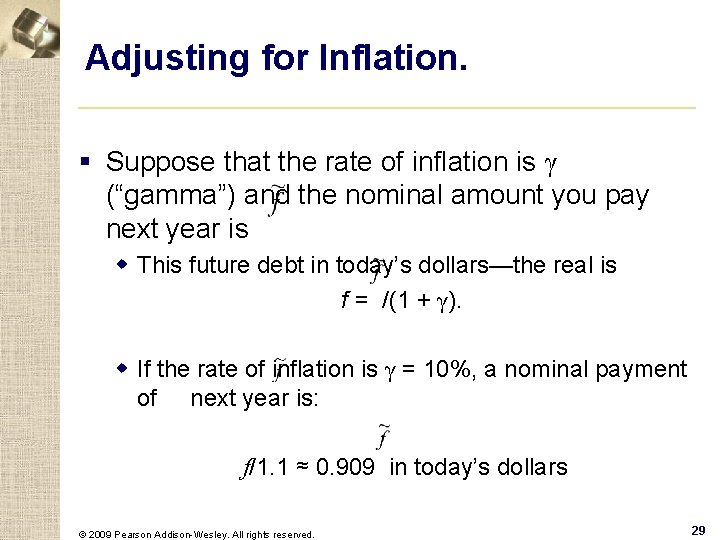 Adjusting for Inflation. § Suppose that the rate of inflation is γ (“gamma”) and