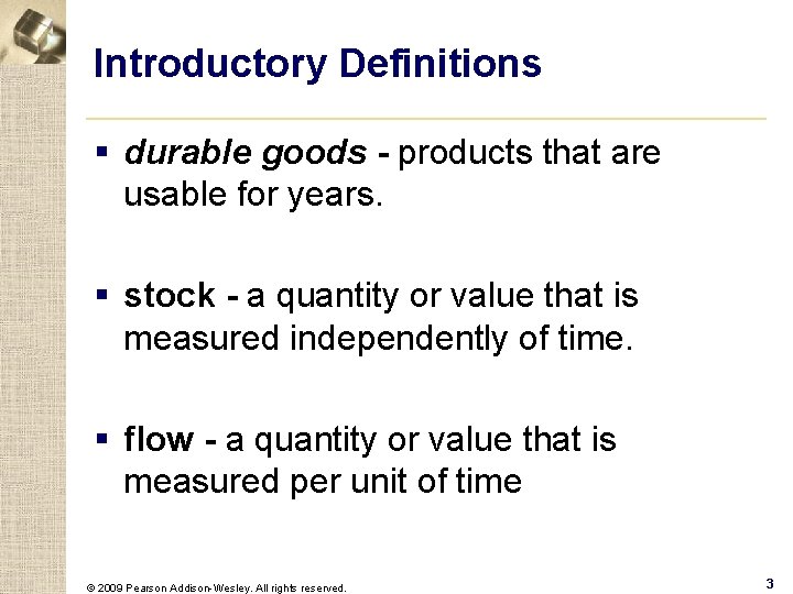 Introductory Definitions § durable goods - products that are usable for years. § stock