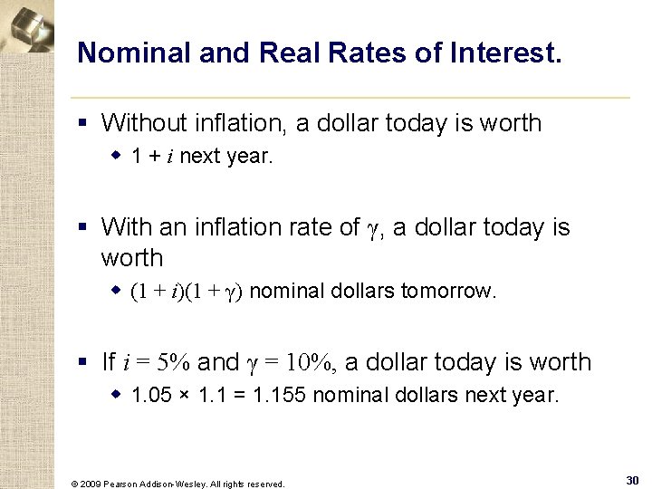 Nominal and Real Rates of Interest. § Without inflation, a dollar today is worth