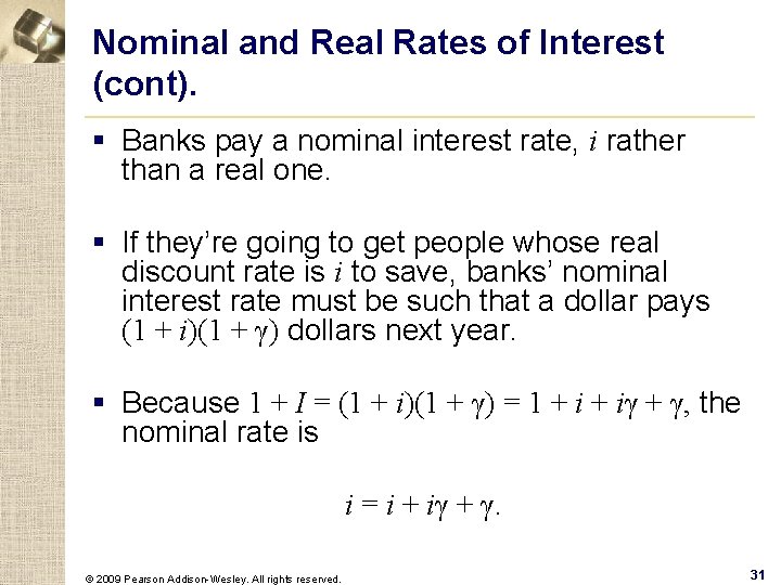 Nominal and Real Rates of Interest (cont). § Banks pay a nominal interest rate,