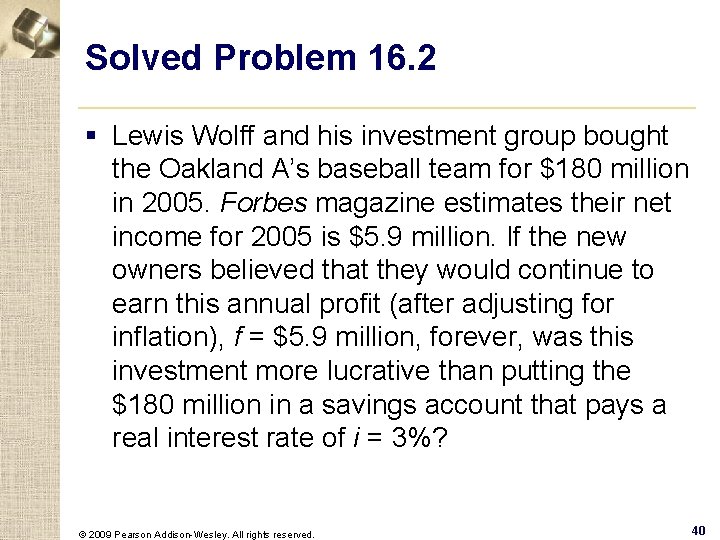 Solved Problem 16. 2 § Lewis Wolff and his investment group bought the Oakland