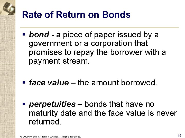 Rate of Return on Bonds § bond - a piece of paper issued by