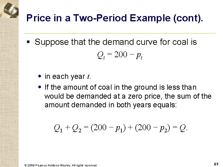 Price in a Two-Period Example (cont). § Suppose that the demand curve for coal