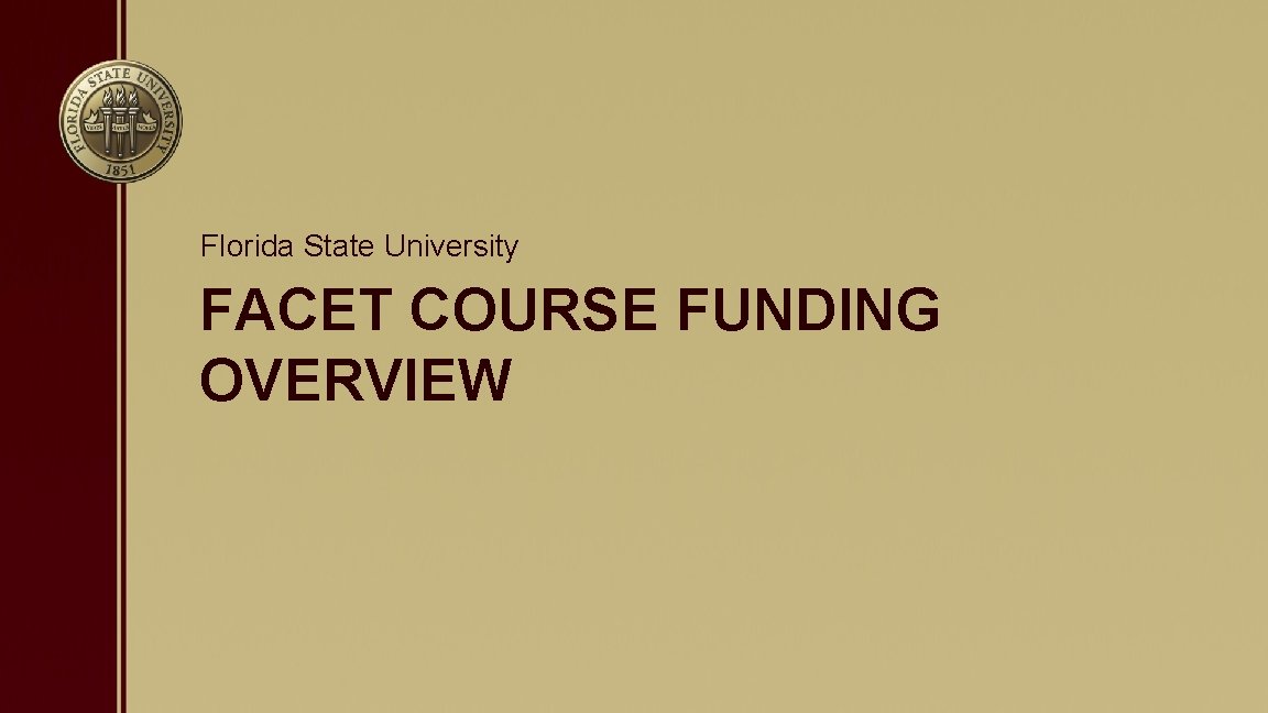 Florida State University FACET COURSE FUNDING OVERVIEW 