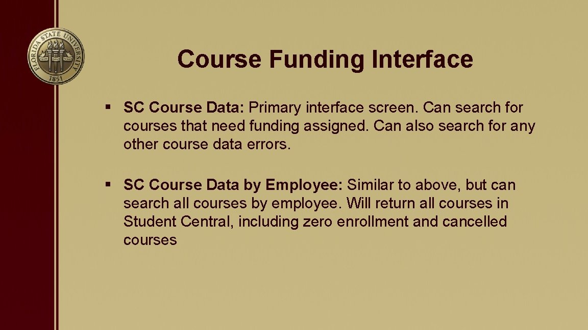 Course Funding Interface § SC Course Data: Primary interface screen. Can search for courses