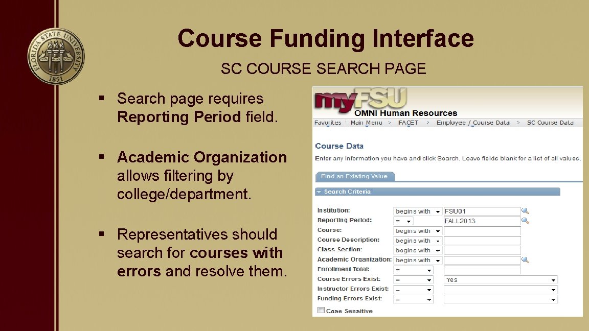 Course Funding Interface SC COURSE SEARCH PAGE § Search page requires Reporting Period field.