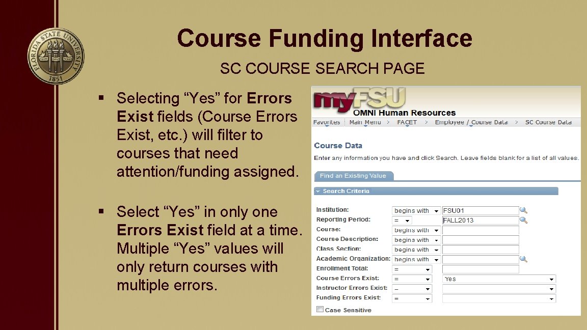 Course Funding Interface SC COURSE SEARCH PAGE § Selecting “Yes” for Errors Exist fields