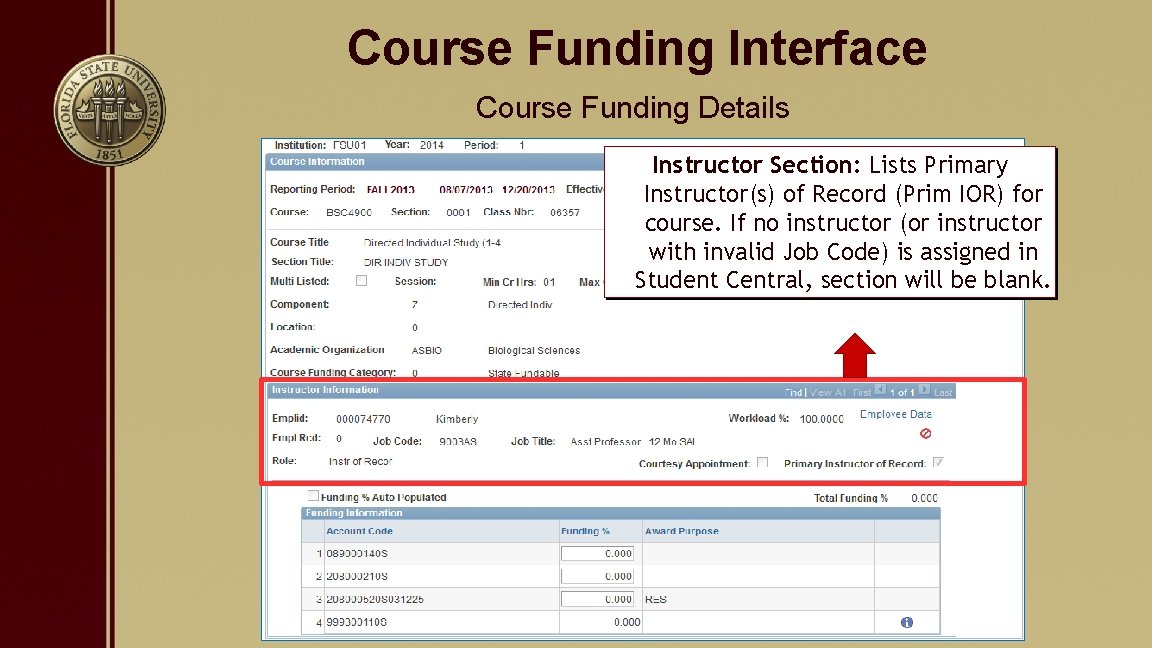 Course Funding Interface Course Funding Details Instructor Section: Lists Primary Instructor(s) of Record (Prim