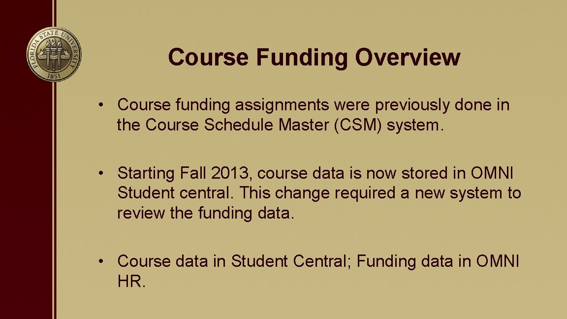 Course Funding Overview • Course funding assignments were previously done in the Course Schedule