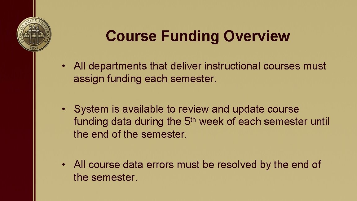 Course Funding Overview • All departments that deliver instructional courses must assign funding each