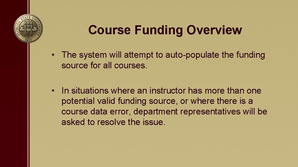 Course Funding Overview • The system will attempt to auto-populate the funding source for
