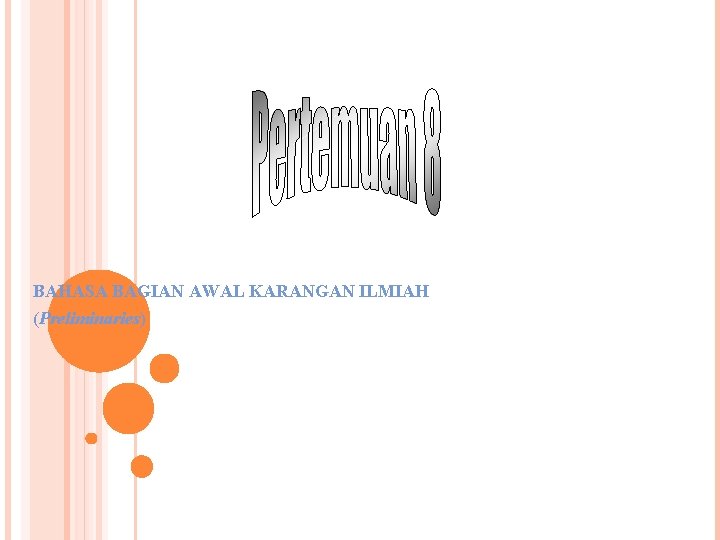 BAHASA BAGIAN AWAL KARANGAN ILMIAH (Preliminaries) 