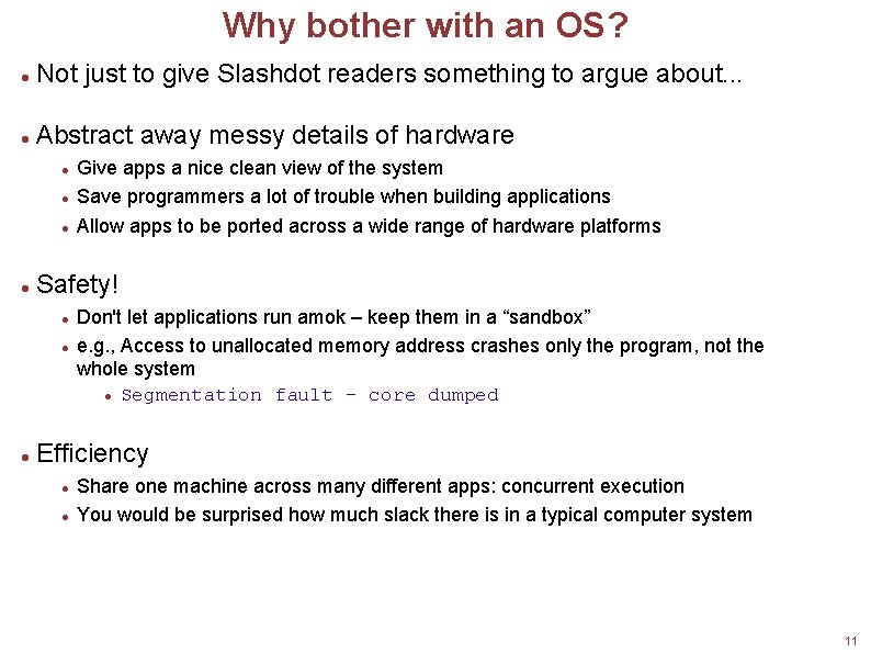 Why bother with an OS? Not just to give Slashdot readers something to argue