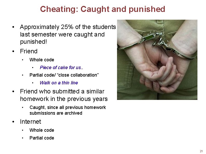 Cheating: Caught and punished • Approximately 25% of the students last semester were caught