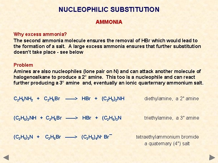 NUCLEOPHILIC SUBSTITUTION AMMONIA Why excess ammonia? The second ammonia molecule ensures the removal of NUCLEOPHILIC SUBSTITUTION AMMONIA Why excess ammonia? The second ammonia molecule ensures the removal of