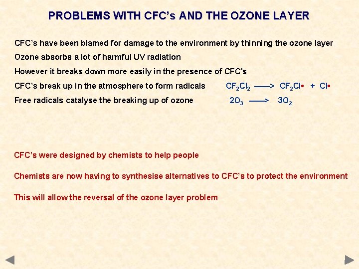 PROBLEMS WITH CFC’s AND THE OZONE LAYER CFC’s have been blamed for damage to PROBLEMS WITH CFC’s AND THE OZONE LAYER CFC’s have been blamed for damage to