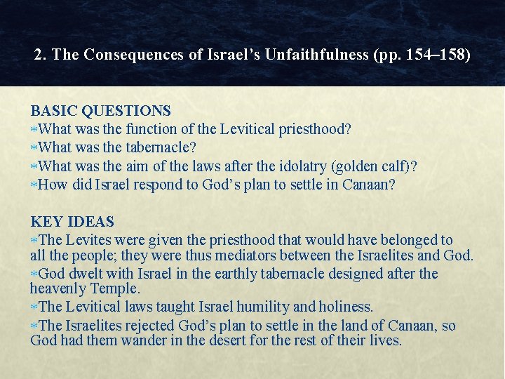 2. The Consequences of Israel’s Unfaithfulness (pp. 154– 158) BASIC QUESTIONS What was the