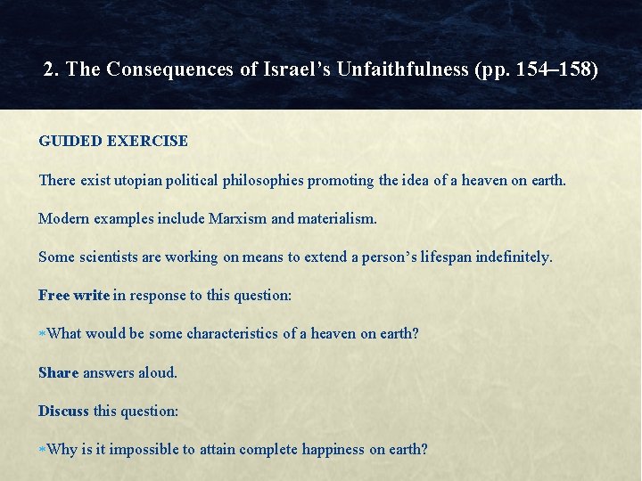2. The Consequences of Israel’s Unfaithfulness (pp. 154– 158) GUIDED EXERCISE There exist utopian