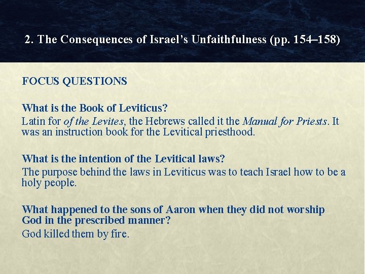 2. The Consequences of Israel’s Unfaithfulness (pp. 154– 158) FOCUS QUESTIONS What is the