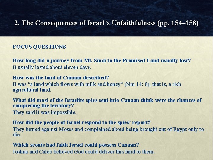 2. The Consequences of Israel’s Unfaithfulness (pp. 154– 158) FOCUS QUESTIONS How long did
