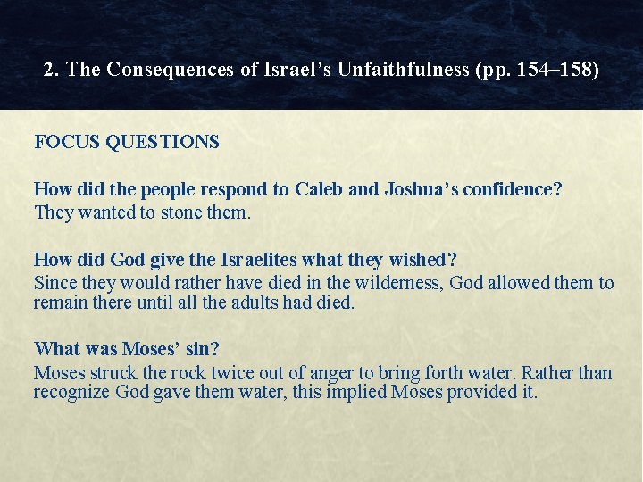 2. The Consequences of Israel’s Unfaithfulness (pp. 154– 158) FOCUS QUESTIONS How did the