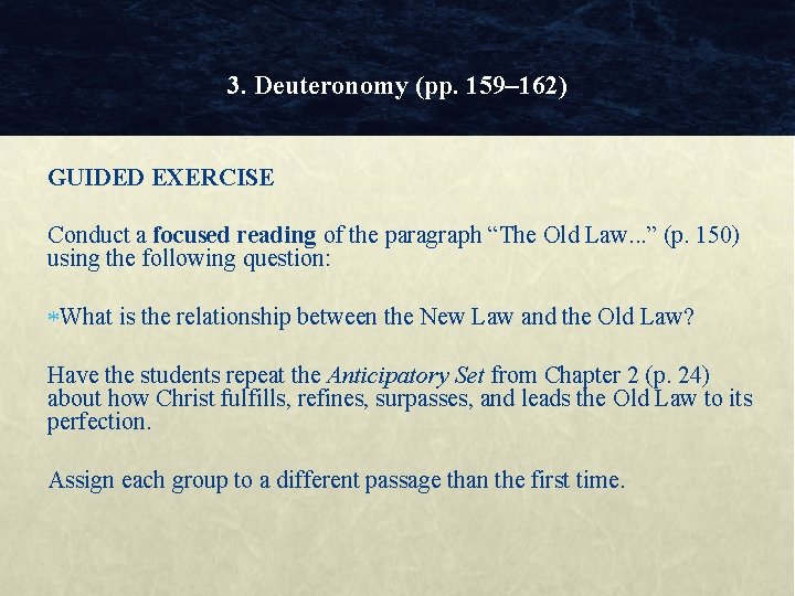 3. Deuteronomy (pp. 159– 162) GUIDED EXERCISE Conduct a focused reading of the paragraph