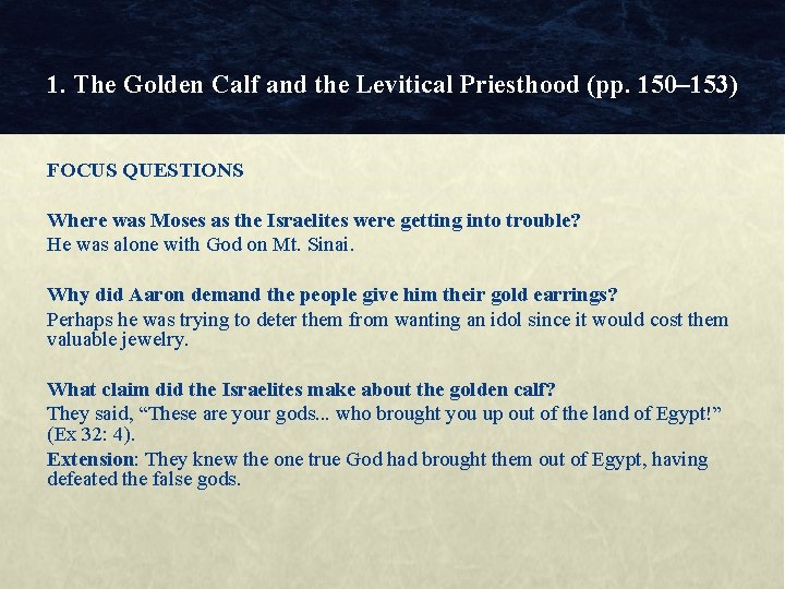 1. The Golden Calf and the Levitical Priesthood (pp. 150– 153) FOCUS QUESTIONS Where