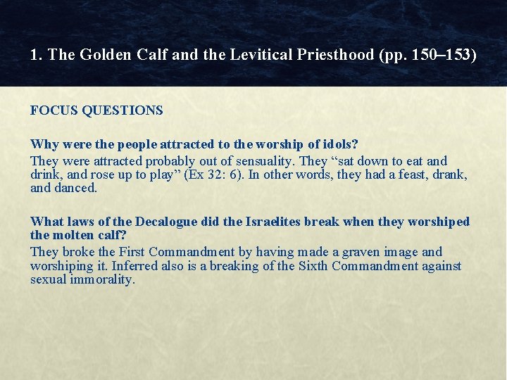 1. The Golden Calf and the Levitical Priesthood (pp. 150– 153) FOCUS QUESTIONS Why