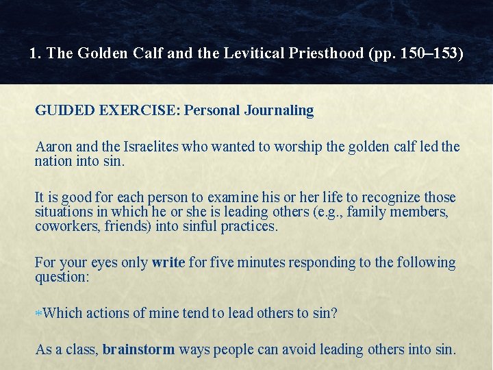 1. The Golden Calf and the Levitical Priesthood (pp. 150– 153) GUIDED EXERCISE: Personal