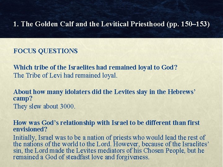 1. The Golden Calf and the Levitical Priesthood (pp. 150– 153) FOCUS QUESTIONS Which