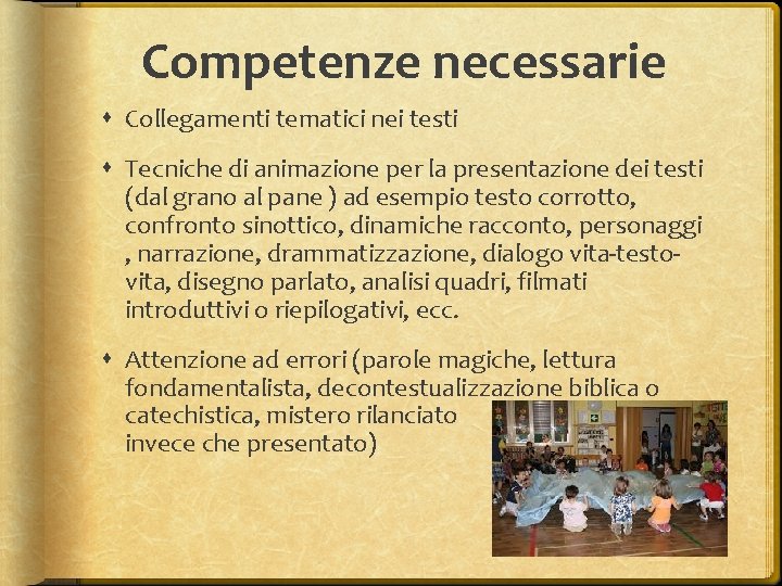 Competenze necessarie Collegamenti tematici nei testi Tecniche di animazione per la presentazione dei testi