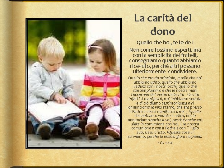 La carità del dono Quello che ho , te lo do ! Non come