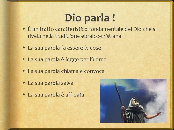 Dio parla ! È un tratto caratteristico fondamentale del Dio che si rivela nella