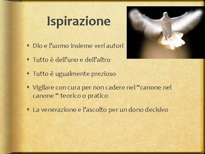 Ispirazione Dio e l’uomo insieme veri autori Tutto è dell’uno e dell’altro Tutto è